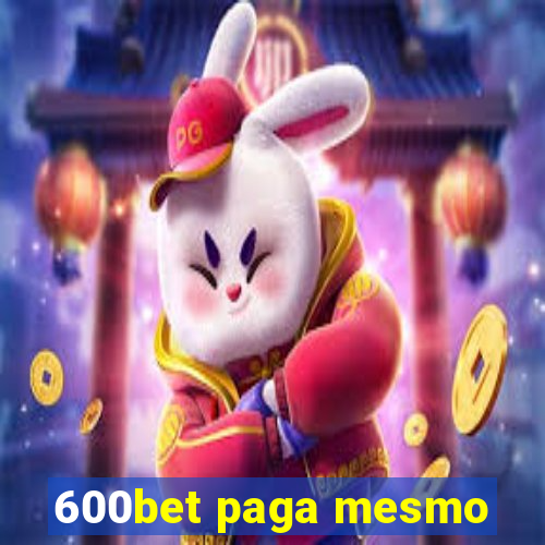 600bet paga mesmo